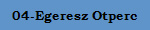 04-Egeresz Otperc