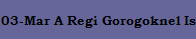 03-Mar A Regi Gorogoknel Is