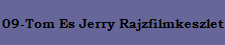 09-Tom Es Jerry Rajzfilmkeszlet
