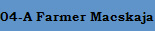 04-A Farmer Macskaja