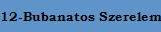 12-Bubanatos Szerelem