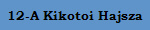 12-A Kikotoi Hajsza